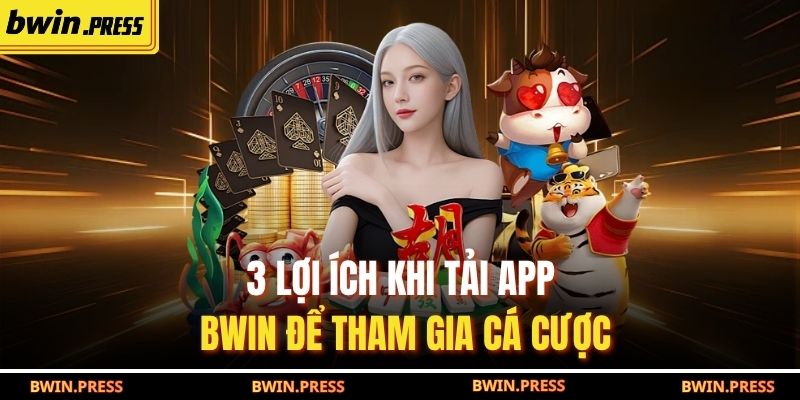 Tải app BWIN: Hướng Dẫn Chi Tiết Và 3 Lợi Ích Khi Sử Dụng 2 3 lợi ích khi tải app BWIN để tham gia cá cược