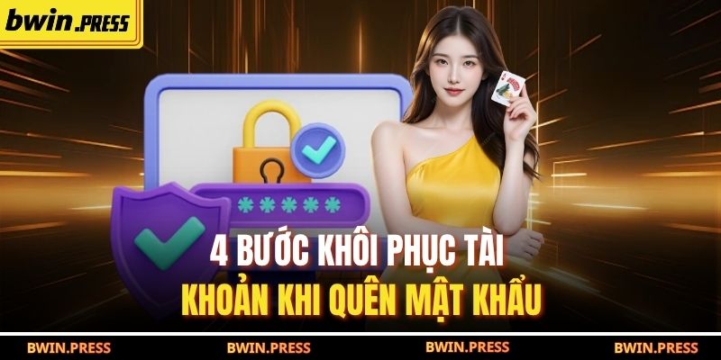 Quên Mật Khẩu BWIN Và Cách Khôi Phục An Toàn Chi Tiết 4 4 bước khôi phục tài khoản khi quên mật khẩu