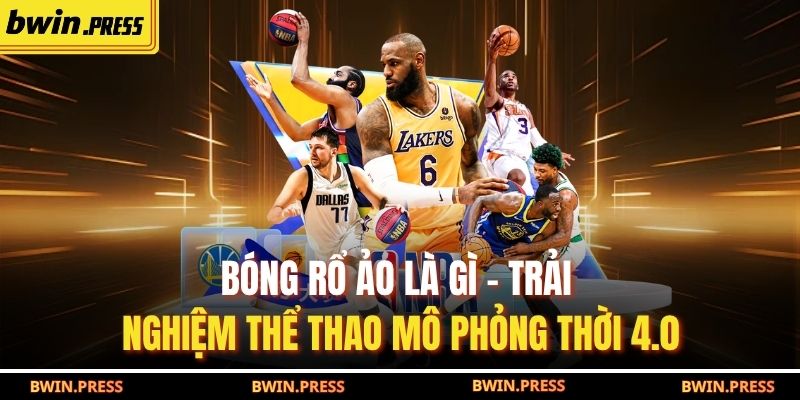 Bóng Rổ Ảo Là Gì – Trải Nghiệm Thể Thao Mô Phỏng Thời 4.0 1 Bóng rổ ảo là gì