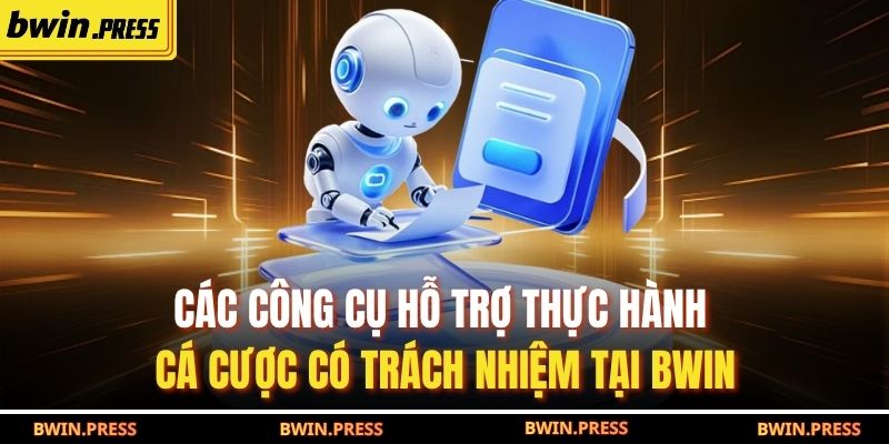 Cá Cược Có Trách Nhiệm BWIN 2 Các công cụ hỗ trợ thực hành cá cược có trách nhiệm tại BWIN