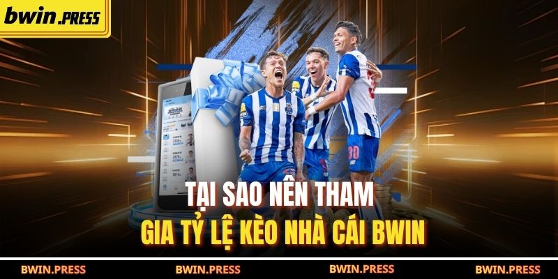 Tỷ Lệ Kèo Nhà Cái BWIN: Cập Nhật Chuẩn Xác Từng Trận Đấu 4 Tại sao nên tham gia tỷ lệ kèo nhà cái BWIN