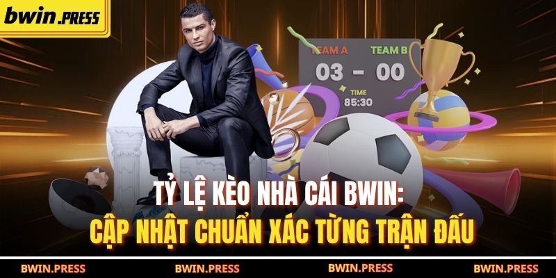 Tỷ Lệ Kèo Nhà Cái BWIN: Cập Nhật Chuẩn Xác Từng Trận Đấu 1 Tỷ lệ kèo nhà cái BWIN